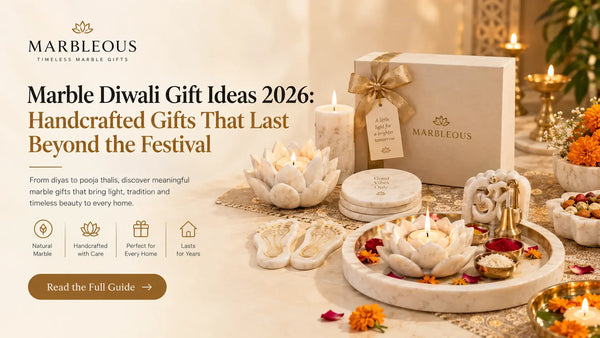 Marble Diwali Gift Ideas 2026: Handcrafted Gifts That Last Beyond the Festival